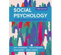 Social Psychology (International Edition): The Science of Everyday Life