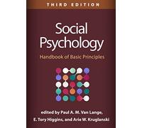 Social Psychology, Third Edition: Handbook of Basic Principles