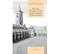Social Radicalism and Liberal Education (St Andrews Studies in Philosophy and Public Affairs)