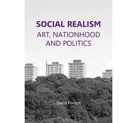 Social Realism: Art, Nationhood and Politics