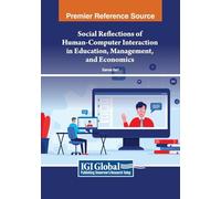 Social Reflections of Human-Computer Interaction in Education, Management, and Economics (Advances in Systems Analysis, Software Engineering, and High Performance Computing)