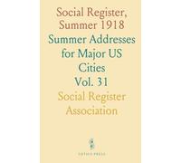 Social Register, Summer 1918: Summer Addresses for Major US Cities