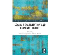 Social Rehabilitation and Criminal Justice – Routledge Contemp. Issues: Criminal Justice & Procedure
