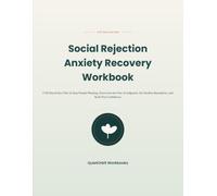 Social Rejection Anxiety Recovery Workbook: A 30-Day Action Plan to Stop People-Pleasing, Overcome the Fear of Judgment, Set Healthy Boundaries, and Build True Confidence (QuietOrbit Workbooks)