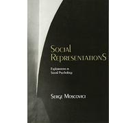 Social Representations: Explorations in Social Psychology
