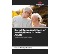 Social Representations of Health/Illness in Older Adults: The gaze of the ageing subject