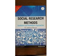 Social Research Methods: Qualitative and Quantitative Approaches: Pearson New International Edition