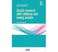Social research with children and young people: A Practical Guide (Social Research Association Shorts)
