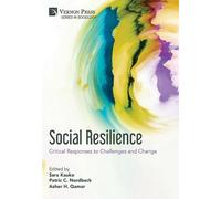 Social Resilience: Critical Responses to Challenges and Change (Series in Sociology)