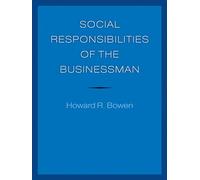 Social Responsibilities of the Businessman (University of Iowa Faculty Connections)
