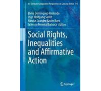 Social Rights, Inequalities and Affirmative Action (Ius Gentium: Comparative Perspectives on Law and Justice, 147)