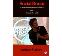 Social Room: Modern Shakespearean Sonnets - Book 3, Sonnets 204 - 305