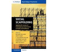 Social Scaffolding: Applying the Lessons of Contemporary Social Science to Health and Healthcare (Royal College of Psychiatrists)