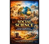 Social Science: A Journey Through History, Geography, Politics & Economy (Academic Books By Sanjay Mandavi)