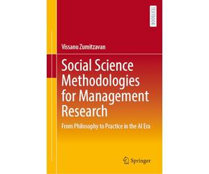 Social Science Methodologies for Management Research: From Philosophy to Practice in the AI Era