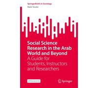 Social Science Research in the Arab World and Beyond : A Guide for Students, Instructors and Researchers