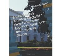 Social Security America's Biggest Fraud and Scam Ever Portrayed upon the American People