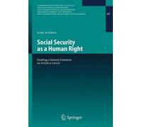 Social Security as a Human Right: Drafting a General Comment on Article 9 ICESCR