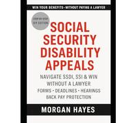 SOCIAL SECURITY DISABILITY APPEALS WITHOUT A LAWYER: A Self-Help Guide to Navigating SSDI/SSI Appeals in Plain English