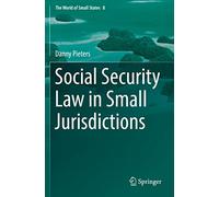 Social Security Law in Small Jurisdictions: 8 (The World of Small States, 8)