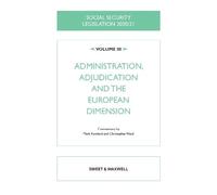 Social Security Legislation 2020/21 Volume III: Administration, Adjudication and the European Dimension