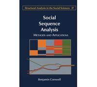 Social Sequence Analysis: Methods and Applications: 37 (Structural Analysis in the Social Sciences, Series Number 37)