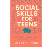 Social Skills for Teens: A Practical Path from Digital Isolation to Real-World Confidence
