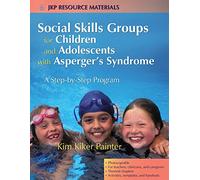 Social Skills Groups for Children and Adolescents with Asperger's Syndrome: A Step-by-Step Program (Jkp Resource Materials)
