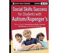 Social Skills Success for Students with Autism / Asperger's: Helping Adolescents on the Spectrum to Fit In