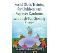 Social Skills Training for Children with Asperger Syndrome and High-Functioning Autism