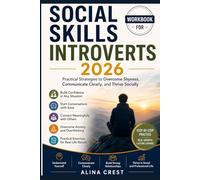 Social Skills workbook for Introverts 2026: Practical Strategies to Overcome Shyness, Communicate Clearly, and Thrive Socially
