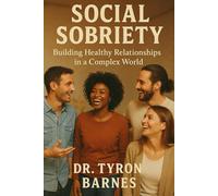 Social Sobriety: Building Healthy Relationships in a Complex World