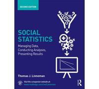 Social Statistics: Managing Data, Conducting Analyses, Presenting Results (Sociology Re-Wired)
