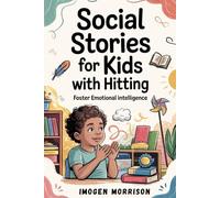 Social Stories for Kids with Hitting: Foster Emotional Intelligence