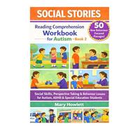 Social Stories Reading Comprehension Workbook for Autism: Social Skills, Perspective Taking & Behaviour Lessons for Autism, ADHD & Special Education Students Book 2