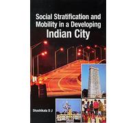 Social Stratification and Mobility in a Developing Indian City