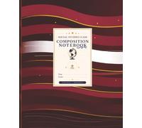 Social Studies Class Composition Notebook: Wide Ruled Paper, Grades 6-12 | 120 Pages for Organized Learning, Note- taking, and Classroom Success