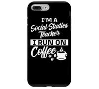 Social Studies Teacher Coffee Apparel - Teachers Design Case for iPhone 7 Plus/8 Plus