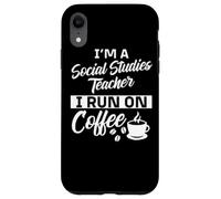 Social Studies Teacher Coffee Apparel - Teachers Design Case for iPhone XR