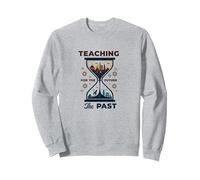 Social Studies Teacher: Teaching The Past For The Future Sweatshirt, Adult Unisex, Heather Grey, M