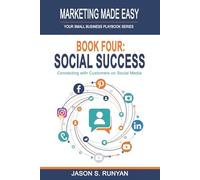 Social Success: Connecting with Customers on Social Media (Marketing Made Easy: Your Small Business Playbook)