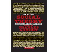 Social Theory: The Multicultural, Global, And Classic Readings, 6Th Edition