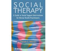 Social Therapy: A Guide to Social Support Interventions for Mental Health Practitioners