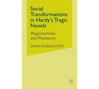 Social Transformations in Hardy's Tragic Novels : Megamachines and Phantasms