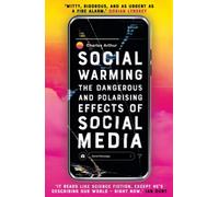 Social Warming : How Social Media Polarises Us All