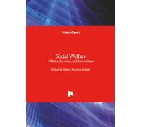 Social Welfare - Policies, Services, and Innovations