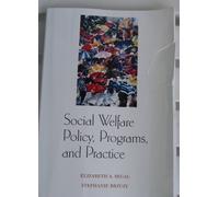 Social Welfare Policy, Programs, and Practice