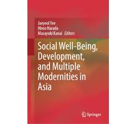 Social Well-Being, Development, and Multiple Modernities in Asia