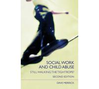 Social Work and Child Abuse: Still Walking the Tightrope? (State of Welfare)