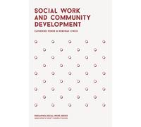 Social Work and Community Development (Reshaping Social Work)